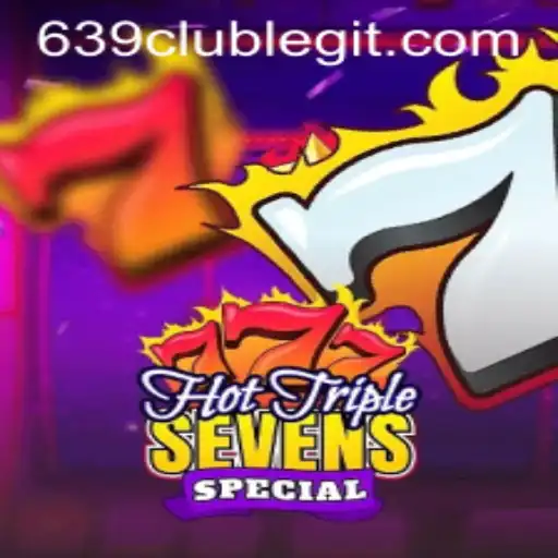 Discover the Excitement of HotTripleSevensSpecial at 639club
